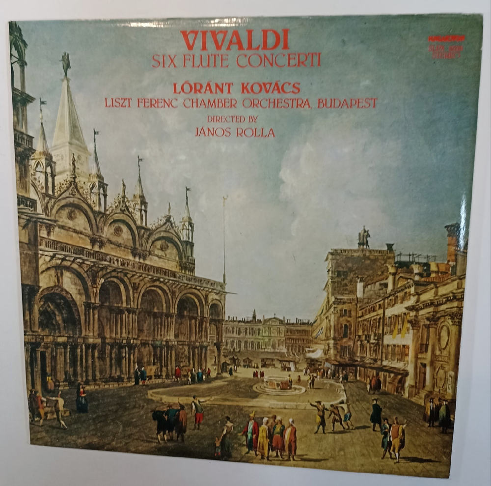 Виниловая пластинка Vivaldi Lorant Kovacs, Liszt Ferenc Chamber Orchestra Budapest, Janos Rolla Six Flute Concerti