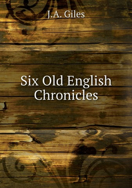 Six Old English Chronicles | J.A. Giles
