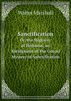Sanctification. Or, the Highway of Holiness, an Abridgment of the Gospel Mystery of Sanctification, with an Intr. Note by A.M. | Walter Marshall
