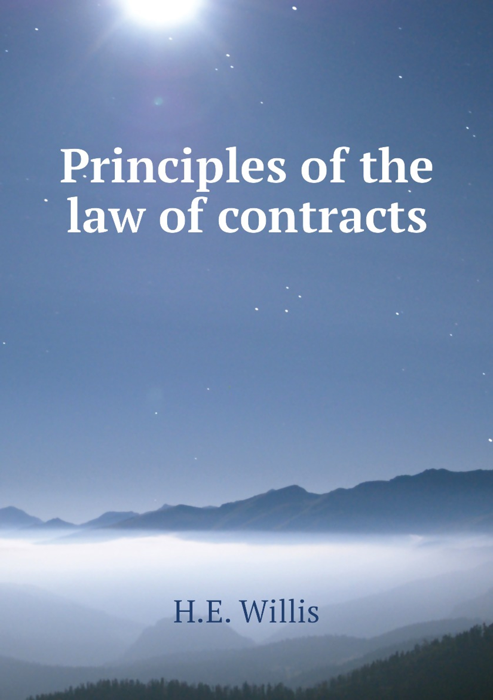 Principles of the law of contracts | H.E. Willis