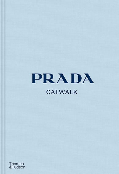 Prada Catwalk: The Complete Collections