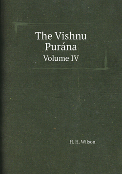 The Vishnu Purána. Volume IV | H. H. Wilson