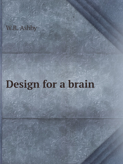 Design for a brain | W.R. Ashby