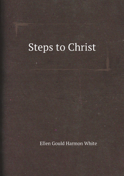 Steps to Christ | Ellen Gould Harmon White