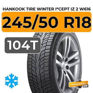 Hankook Tire Winter I*Cept iZ 2 W616 245/50 R18 104T XL