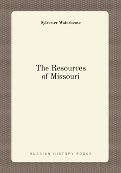The Resources of Missouri | Sylvester Waterhouse