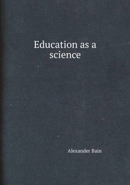 Education as a science | Bain Alexander