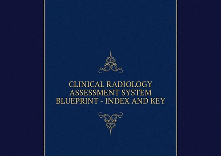 CLINICAL RADIOLOGY ASSESSMENT SYSTEM BLUEPRINT - INDEX AND KEY | Нет автора