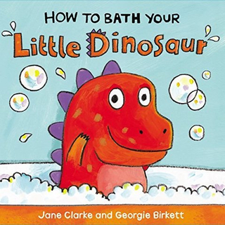 How to Bath Your Little Dinosaur  (Board book)