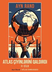 Atlas çiyinlərini qaldırdı II cild