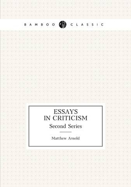 Essays in Criticism. Second Series | Matthew Arnold