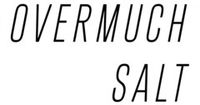 Купить Overmuch Salt