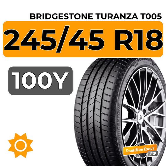 Bridgestone Turanza T005 245/45 R18 100Y XL