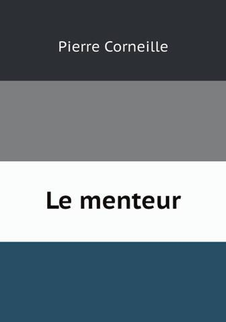 Le menteur | Pierre Corneille