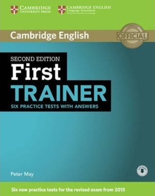 First Trainer Second Edition (for revised exam 2015) Six Practice Tests with Answers with Audio