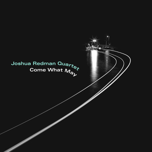 Joshua Redman Quartet / Come What May (LP)