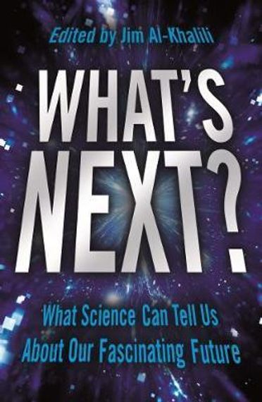 What&#39;s Next? : Even Scientists Can&#39;t Predict the Future - or Can They?