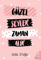 Güzel Şeyler Zaman Alır