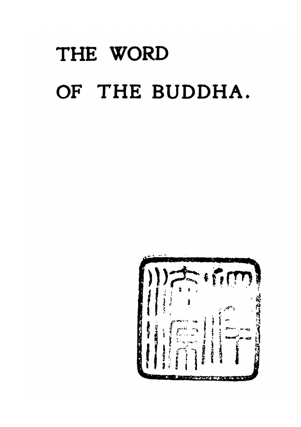 The word of the Buddha | Bhikkhu Nyanatiloka; Sasanavamsa