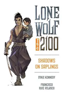 Lone Wolf 2100 Volume 1: Shadows On Saplings