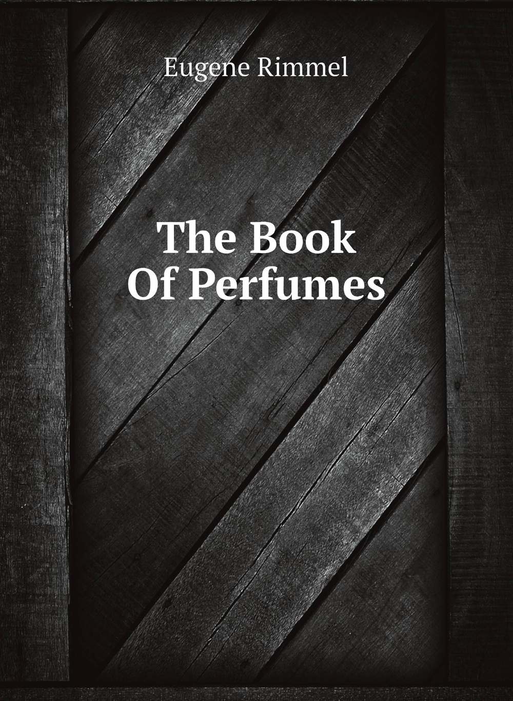 The Book Of Perfumes | Eugene Rimmel