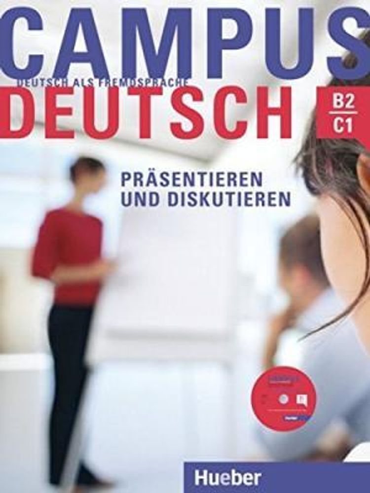 Campus Deutsch - Prsentieren und Diskutieren - Kursbuch mit CD-ROM (MP3-Audiodateien und Video-Clips)