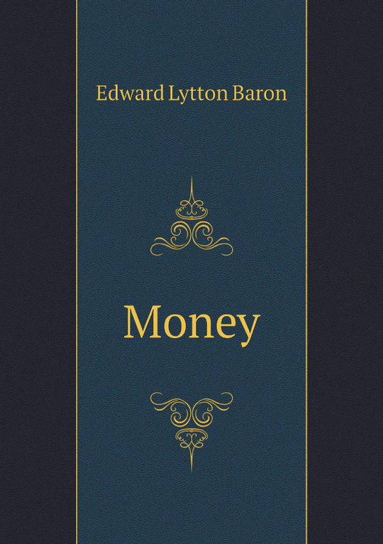 Money | Edward Lytton Baron