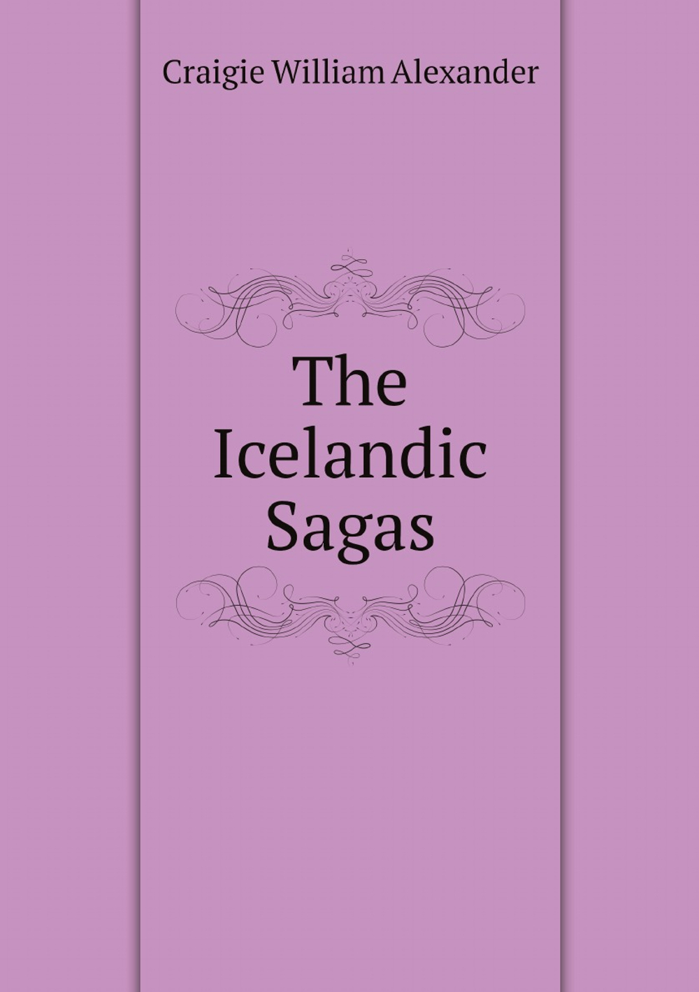 The Icelandic Sagas | Craigie William Alexander