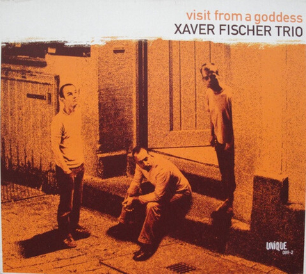 CD: Xaver Fischer Trio — «Visit From A Goddess» (2005)