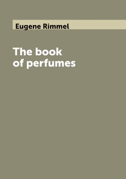 The book of perfumes | Eugene Rimmel