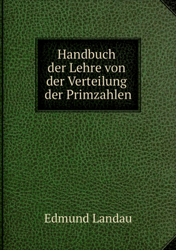 Handbuch der Lehre von der Verteilung der Primzahlen | Edmund Landau