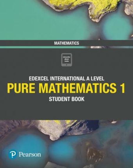 Edexcel International Advanced Level (IAL) Mathematics Pure 1 Student Book