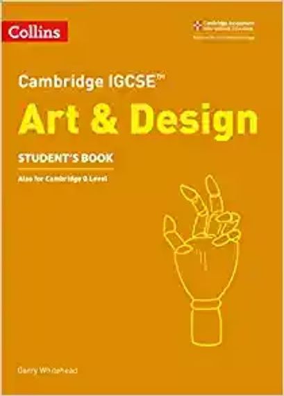 Cambridge IGCSE Art &amp; Design Student’s Book