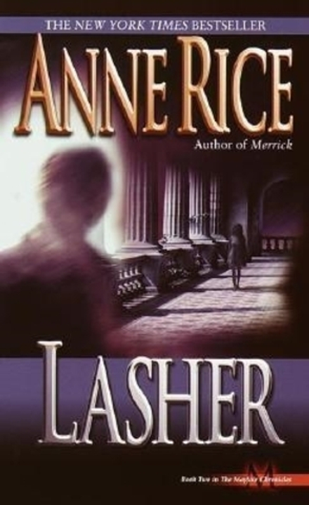 Anne Rice. Lasher