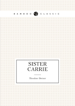 Sister Carrie | Dreiser Theodore