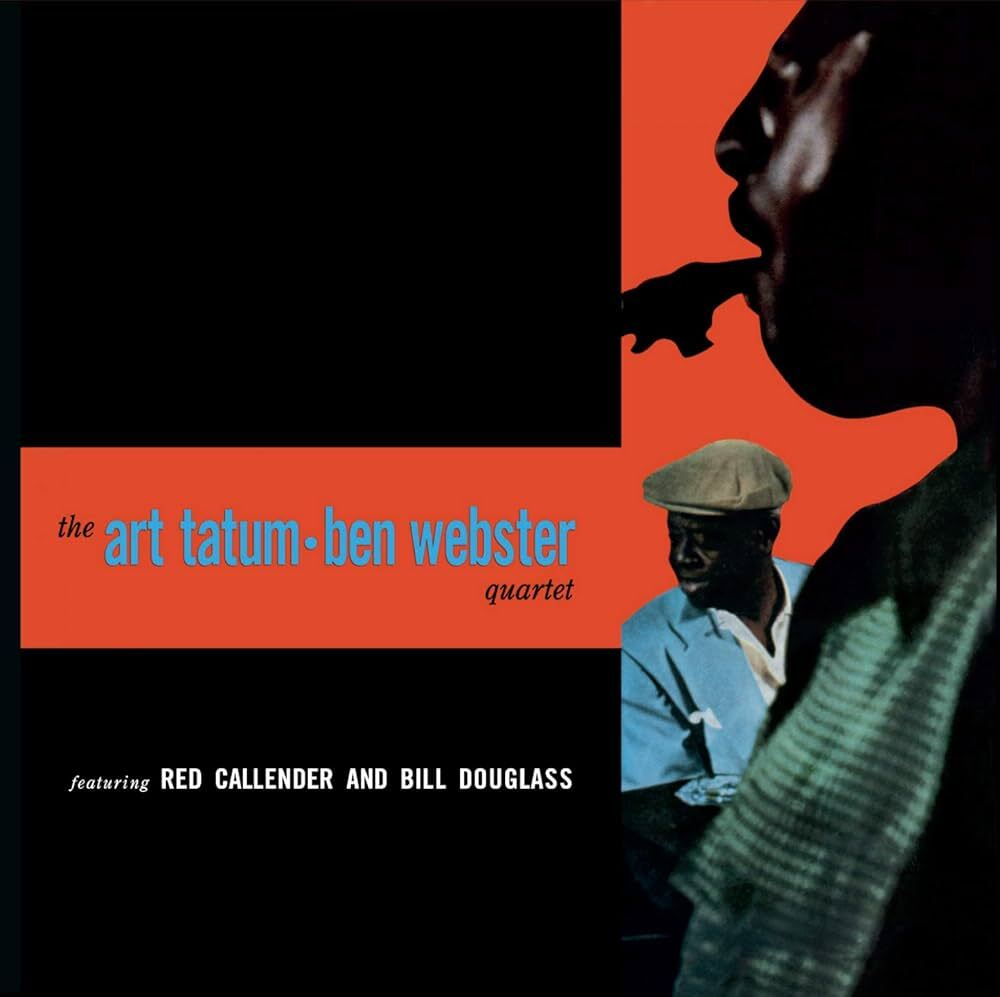 Art Tatum & Ben Webster - The Art Tatum & Ben Webster Quartet