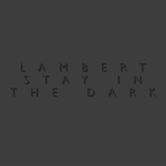 Lambert / Stay In The Dark (LP)