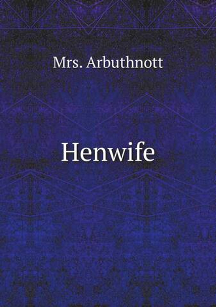 Henwife | Mrs. Arbuthnott
