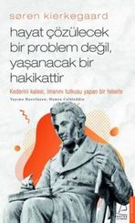 Hayat Çözülecek Bir Problem Değil, Yaşanacak Bir Hakikattir