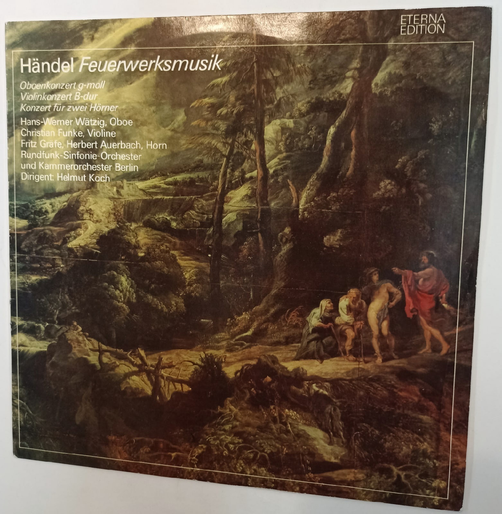 Handel, Hans Werner Watzig, Christian Funke, Fritz Grafe, Herbert Auerbach, Rundfunk Sinfonie Orchester Und Kammerorchester Berlin, Helmut Koch Feuerwerksmusik, Oboenkonzert G moll, Violinkonzert B dur, Konzert Fur Zwei Horner