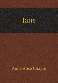 Jane | Anna Alice Chapin