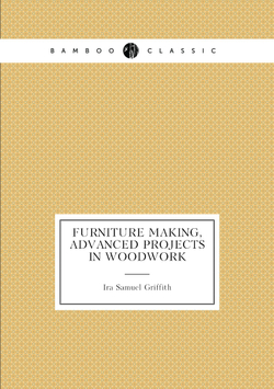 Furniture Making, Advanced Projects in Woodwork | Griffith Ira Samuel