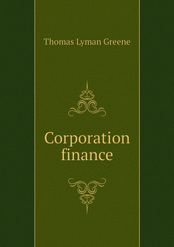 Corporation finance | Thomas Lyman Greene