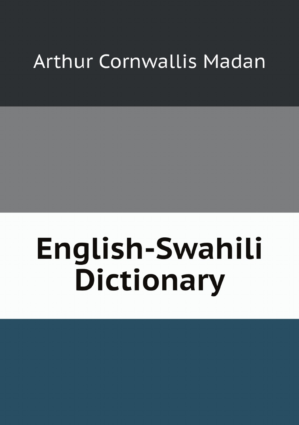English-Swahili Dictionary (Swahili Edition) | Arthur Cornwallis Madan