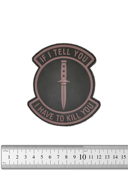 Шеврон If I Tell You, I Will Kill You 10х9 см PVC. Чёрный