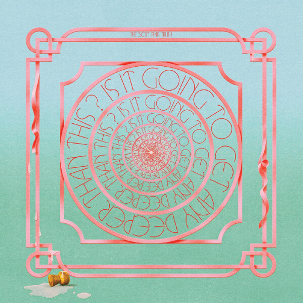 Soft Pink Truth - Is It Going To Get Any Deeper Than This? - Crystal Clear 2LP
