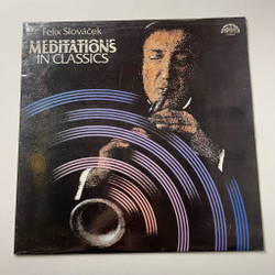 Винтажная виниловая пластинка LP Felix Slovacek Meditations In Classics (Чехословакия 1989)