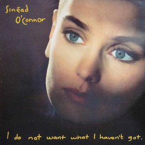 Sinead O'Connor / I Do Not Want What I Haven't Got (LP)