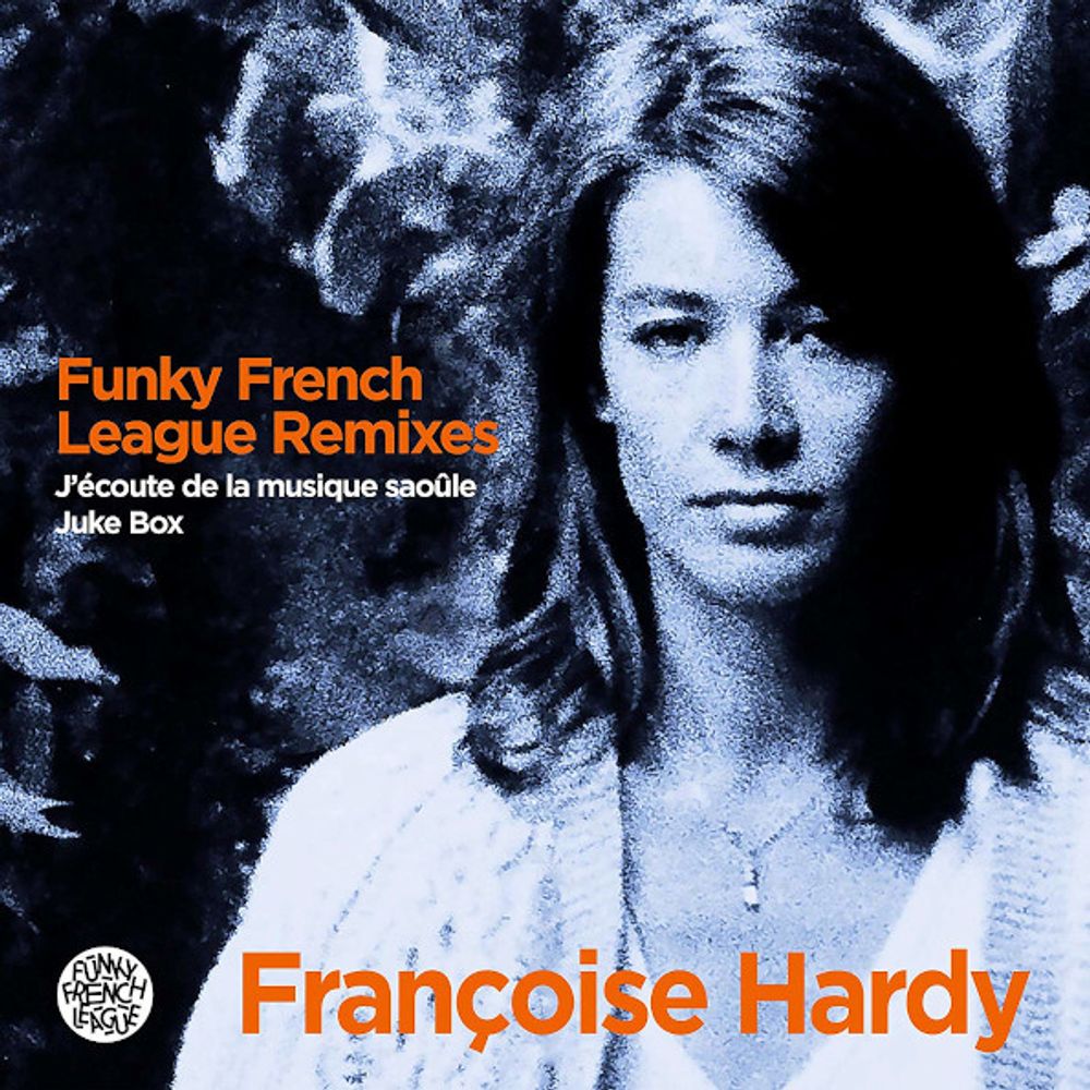 Francoise Hardy, Funky French League / J&#39;ecoute De La Musique Saoule (12&quot; Vinyl Single)