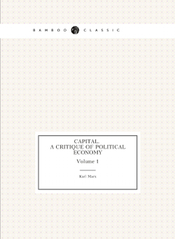 Capital. A critique of political economy. Volume 1 | Marx Karl; Frederick Engels